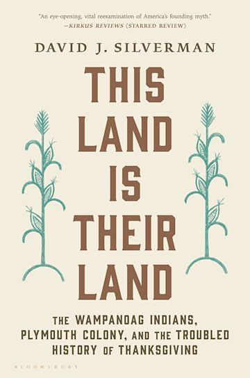 David J. Silverman—This Land Is Their Land- The Wampanoag Indians, Plymouth Colony, and the Troubled History of Thanksgiving