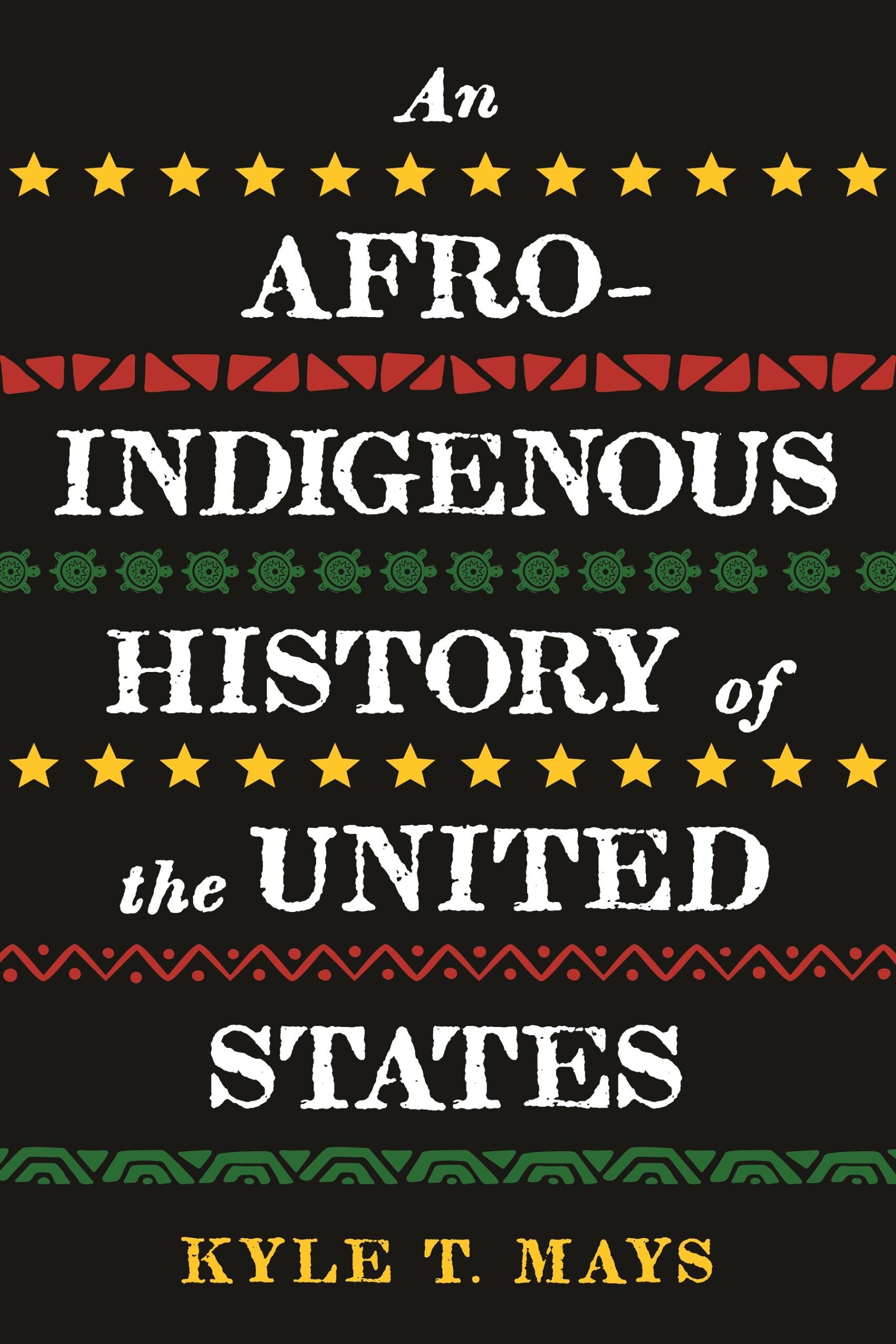 Kyle T. Mays — An Afro-Indigenous History of the United States