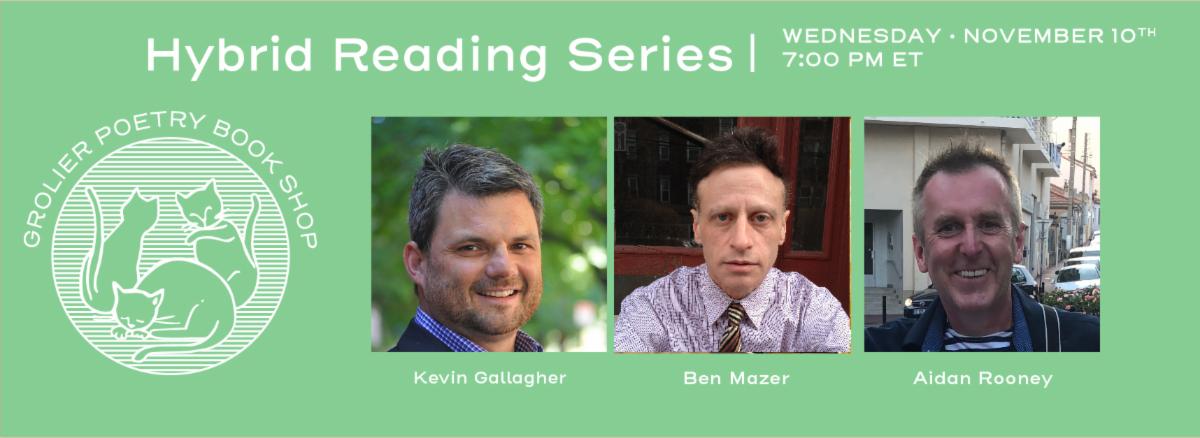 Hybrid Reading with Kevin Gallagher, Ben Mazer, and Aidan Rooney